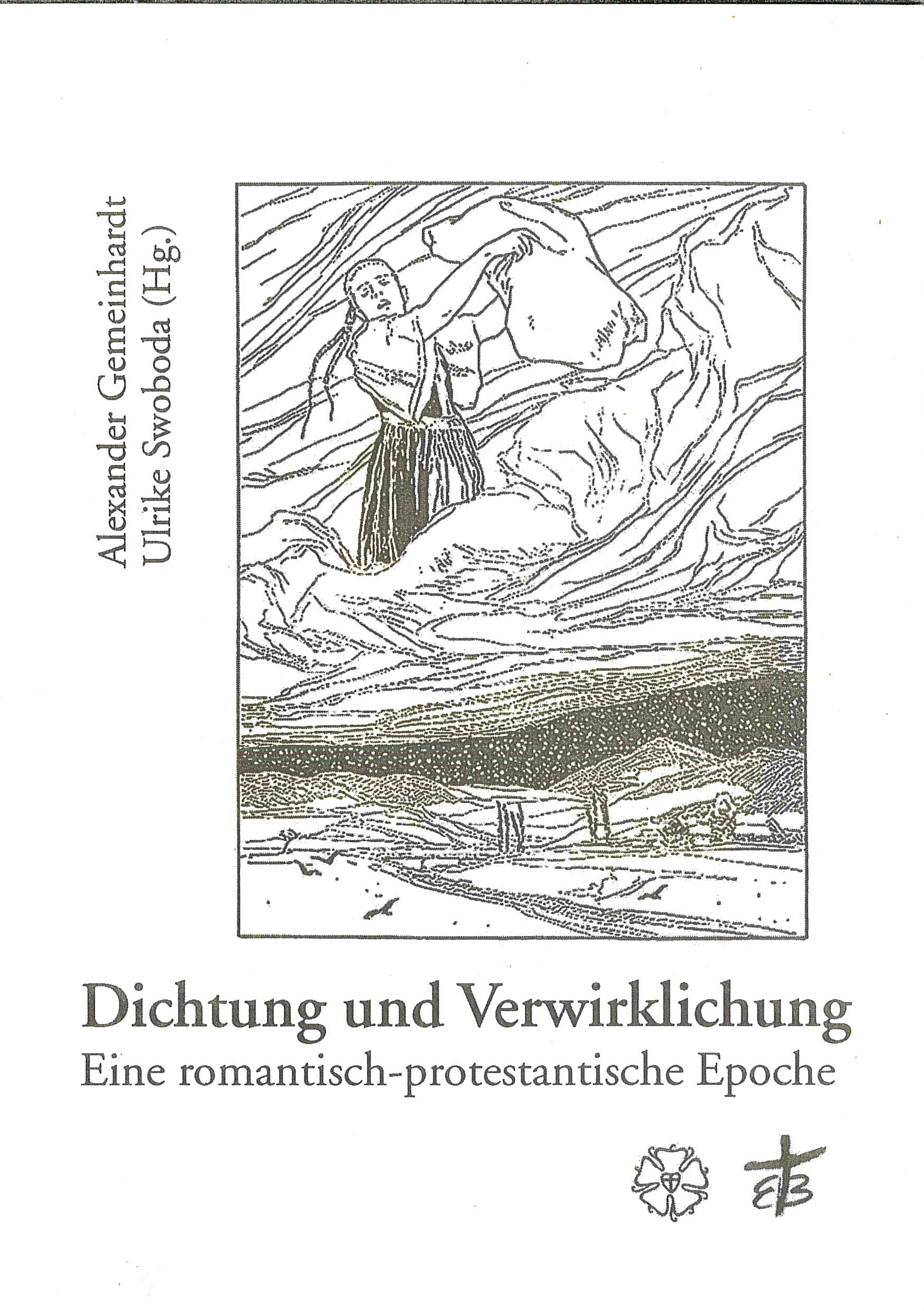 Cover: Dichtung und Verwirklichung. Eine romantisch-protestantische Epoche