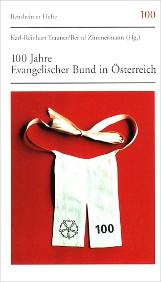 100 Jahre Evangelischer Bund in Österreich: Probleme und Chancen in der Diaspora-Arbeit (Bensheimer Hefte)-Titelbild